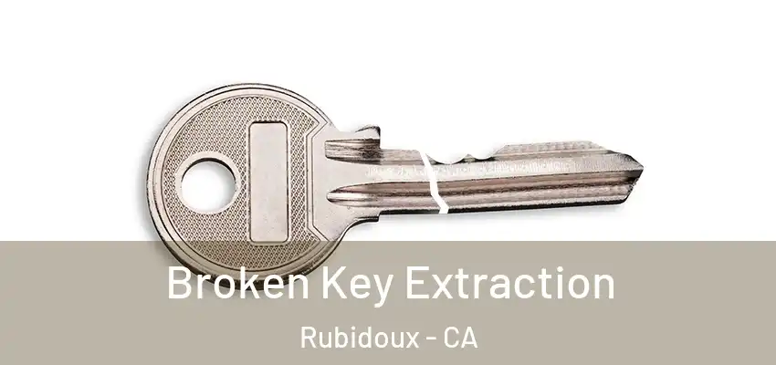  Broken Key Extraction Rubidoux - CA