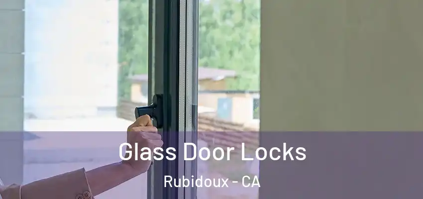  Glass Door Locks Rubidoux - CA