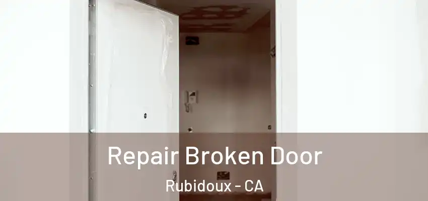  Repair Broken Door Rubidoux - CA